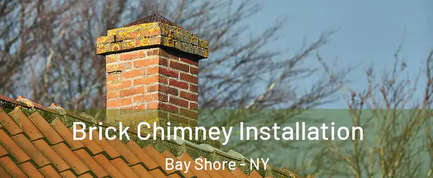  Brick Chimney Installation Bay Shore - NY