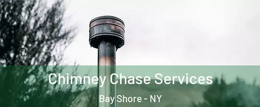  Chimney Chase Services Bay Shore - NY