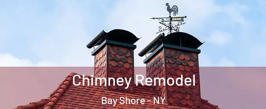  Chimney Remodel Bay Shore - NY