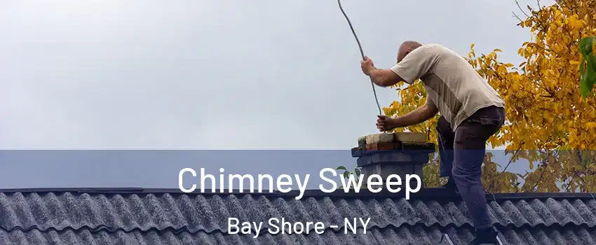  Chimney Sweep Bay Shore - NY