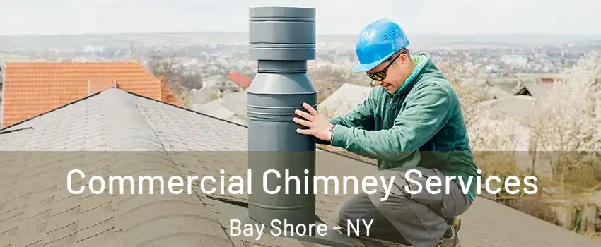  Commercial Chimney Services Bay Shore - NY
