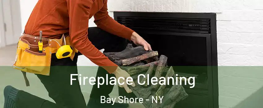  Fireplace Cleaning Bay Shore - NY