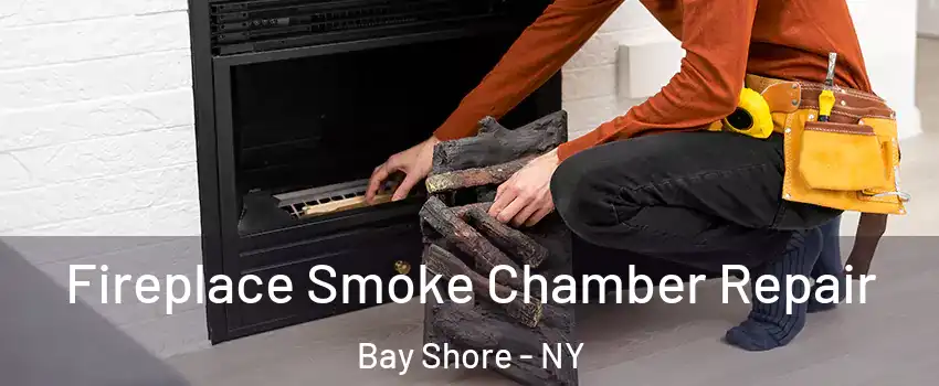  Fireplace Smoke Chamber Repair Bay Shore - NY