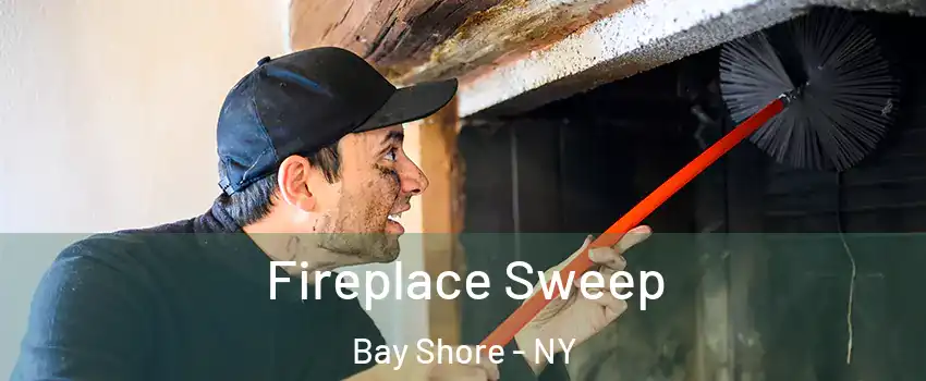  Fireplace Sweep Bay Shore - NY