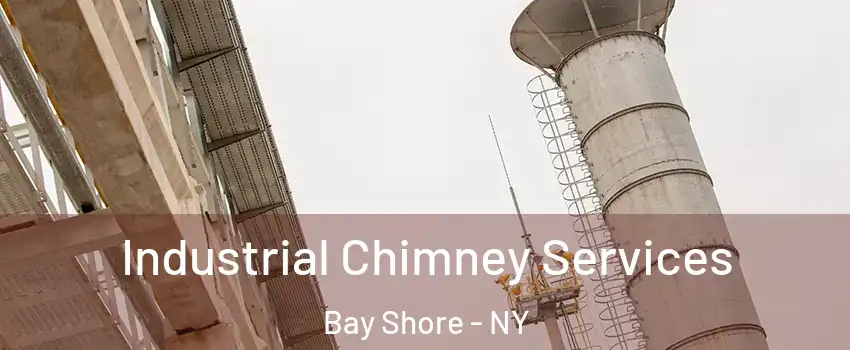  Industrial Chimney Services Bay Shore - NY