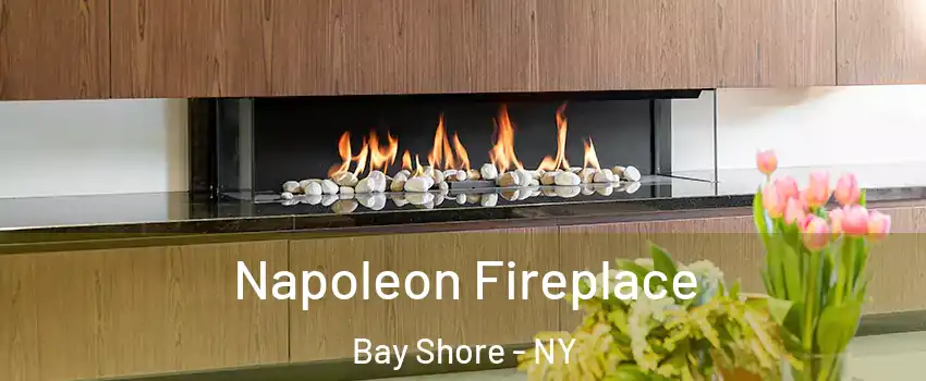 Napoleon Fireplace Bay Shore - NY