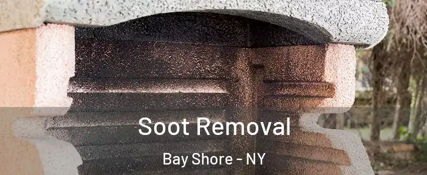  Soot Removal Bay Shore - NY