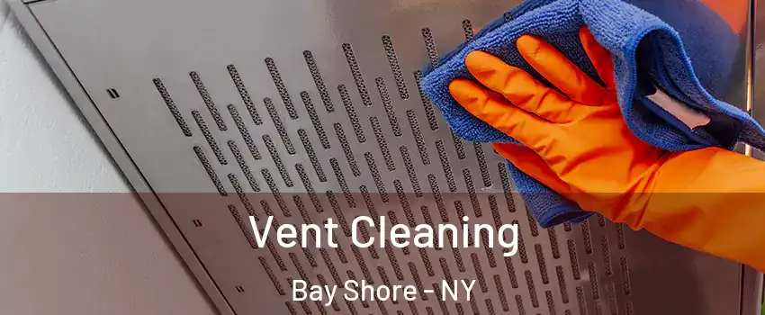  Vent Cleaning Bay Shore - NY